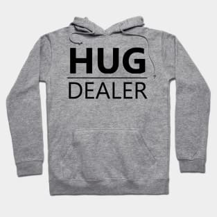 Hug Dealer Hoodie